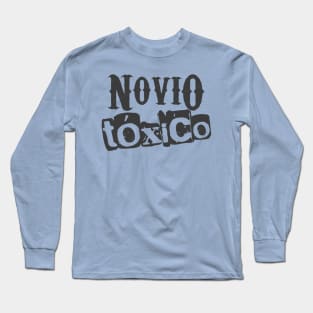 Novio Tóxico Long Sleeve T-Shirt